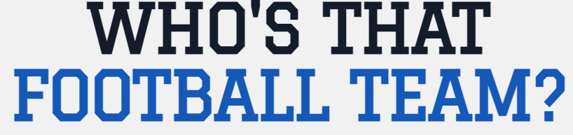 Who's That Football Team?